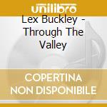 Lex Buckley - Through The Valley cd