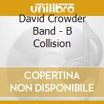 David Crowder Band - B Collision cd