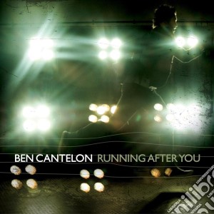 Ben Cantelon - Running After You cd musicale di Ben Cantelon