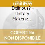 Delirious? - History Makers: Greatest Hits cd