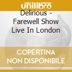Delirious - Farewell Show Live In London cd musicale di Delirious