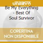 Be My Everything - Best Of Soul Survivor cd