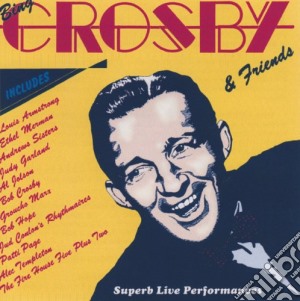 Bing Crosby - Bing Crosby And Friends cd musicale di CROSBY BING & FRIEND
