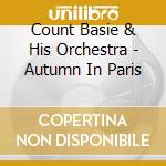 Count Basie & His Orchestra - Autumn In Paris cd