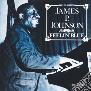 Johnson, James P - Feelin' Blue cd musicale di JAMES P.JOHNSON