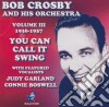 Bob Crosby & His Orchestra - You Can Call It Swing Volume 3 cd