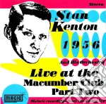 Stan Kenton & His Orchestra - Live At The Macumba Club Part 2 cd