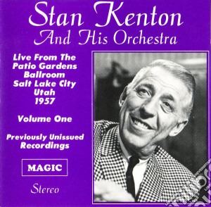 Stan Kenton & His Orchestra - Live Patio Gardens Ballroom Vol 1 cd musicale di KENTON STAN