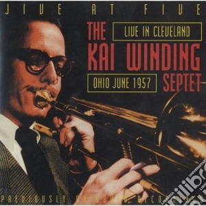 Winding, Kai Septet - Jive At Five - Live In Cleveland cd musicale di KAI WINDING SEPTET