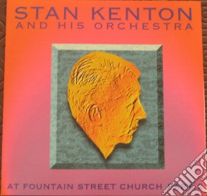 Stan Kenton & His Orchestra - At Fountain Street Church Pt 2 cd musicale di KENTON STAN