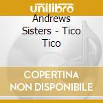 Andrews Sisters - Tico Tico cd