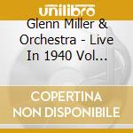 Glenn Miller & Orchestra - Live In 1940 Vol 2 Isn't It Romantic cd