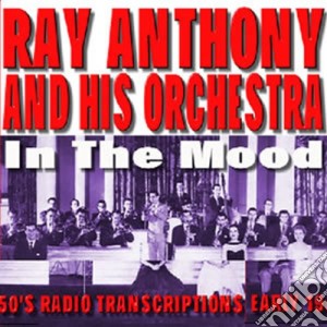 Ray Anthony & His Orchestra - In The Mood cd musicale di Anthony, Ray & His Orchestra