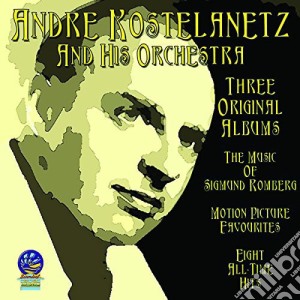 Andre Kostelanetz - The Music Of Sigmund Romberg + Motion Picture Favourites cd musicale di Kostelanetz, Andre