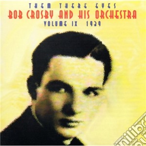 Bob Crosby & His Orchestra - Them There Eyes Volume 9 cd musicale di Crosby, Bob & His Orchestra