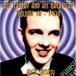 Bob Crosby & His Orchestra - High Society Volume 10 cd musicale di Bob Crosby & His Orchestra