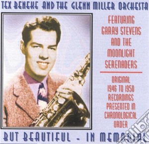 Tex Beneke / Glenn Miller Orchestra - But Beatiful - In Memorial cd musicale di Beneke, Tex/ Glenn Miller Orchestra