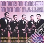 Bob Crosby & His Orchestra - And Then Some - Volumes 1 & 2 (2 Cd)