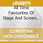 All Time Favourites Of Stage And Screen / Various cd