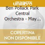 Ben Pollack Park Central Orchestra - May It Please You
