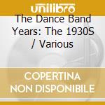 The Dance Band Years: The 1930S / Various cd