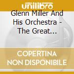 Glenn Miller And His Orchestra - The Great Hollywood Sound cd musicale di Miller, Glenn And His Orchestra