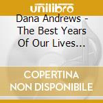 Dana Andrews - The Best Years Of Our Lives - Laura - Radio Adaptations cd