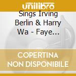 Sings Irving Berlin & Harry Wa - Faye Alice cd