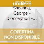 Shearing, George - Conception - Quintet, Quartet And Trio 1944-1958 cd