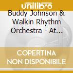 Buddy Johnson & Walkin Rhythm Orchestra - At The Savoy Ballroom 1945 cd