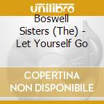 Boswell Sisters (The) - Let Yourself Go