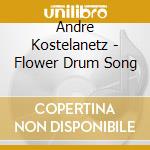 Andre Kostelanetz - Flower Drum Song cd