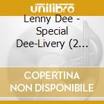 Lenny Dee - Special Dee-Livery (2 Cd) cd musicale di Lenny Dee