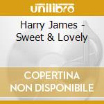 Harry James - Sweet & Lovely cd