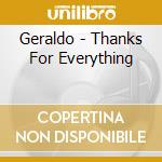 Geraldo - Thanks For Everything cd musicale