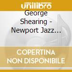 George Shearing - Newport Jazz Festival 1959 cd musicale