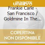 Frankie Carle - San Francisco / Goldmine In The Sky cd musicale