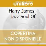 Harry James - Jazz Soul Of cd