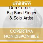 Don Cornell - Big Band Singer & Solo Artist cd musicale