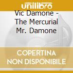 Vic Damone - The Mercurial Mr. Damone cd