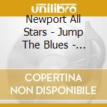 Newport All Stars - Jump The Blues - At The Newport Jazz Festival cd musicale