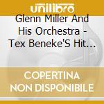 Glenn Miller And His Orchestra - Tex Beneke'S Hit Songs cd