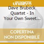 Dave Brubeck Quartet - In Your Own Sweet Way cd