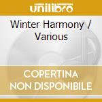 Winter Harmony / Various cd