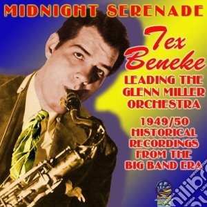 Tex Beneke / Glenn Miller Orchestra - Midnight Serenade cd musicale di Beneke, Tex/ Glenn Miller Orchestra