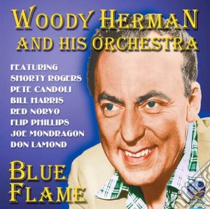 Woody Herman & His Orchestra - Blue Flame cd musicale di Herman, Woody & His Orchestra