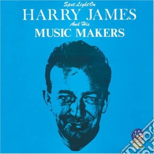 Harry James - Spotlight On Harry James & His Music cd musicale di James, Harry