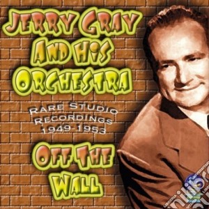 Gray, Jerry And His Orchestra - Off The Wall cd musicale di Gray, Jerry And His Orchestra