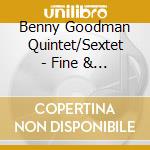 Benny Goodman Quintet/Sextet - Fine & Dandy cd musicale di Goodman, Benny Quintet/Sextet