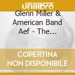 Glenn Miller & American Band Aef - The Whermacht Hour cd musicale di Glenn Miller American Band Aef